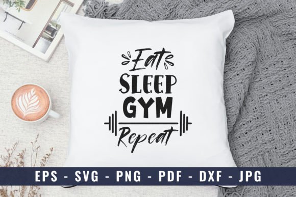 Eat Sleep GYM Repeat Svg Graphics for Crafts