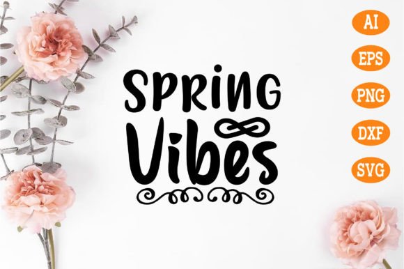 Spring Vibes SVG: A Smart Graphics Choice for Crafts