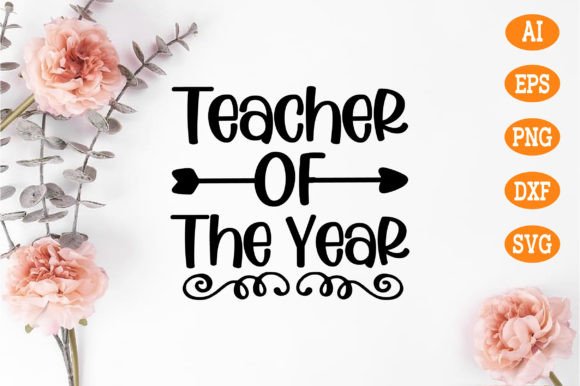 Teacher of the Year Svg: A Modern Graphics Asset for Crafts